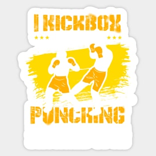 KICKBOXING GIFT: I Kickbox Because Punching Things Anywhere Else Sticker